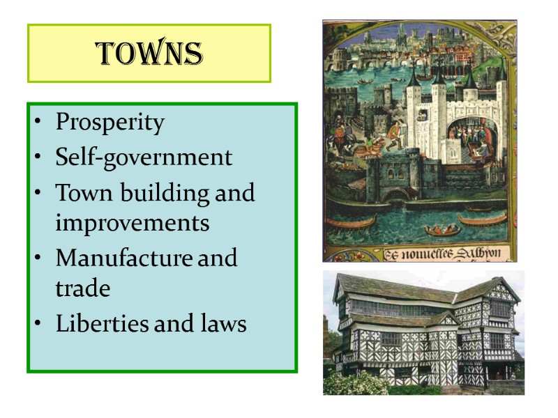 Towns Prosperity  Self-government Town building and improvements Manufacture and trade Liberties and laws